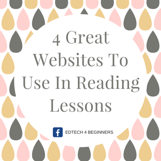 4 Great Websites To Use In Reading Lessons