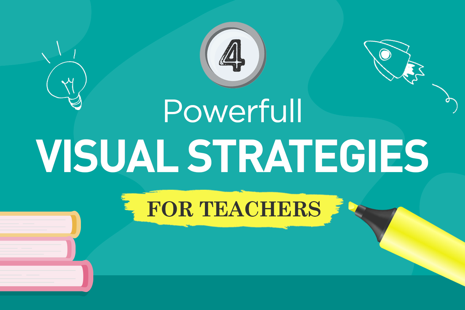 4 Powerful Visual Strategies For Teachers